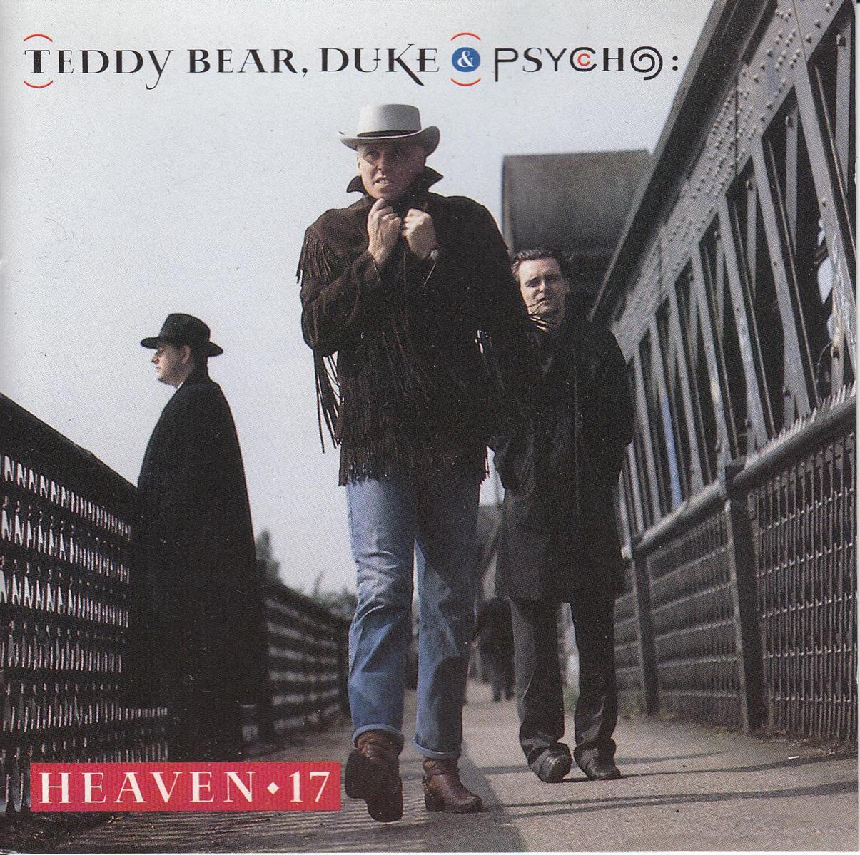 Heaven 17 - Teddy Bear, Duke & Psycho